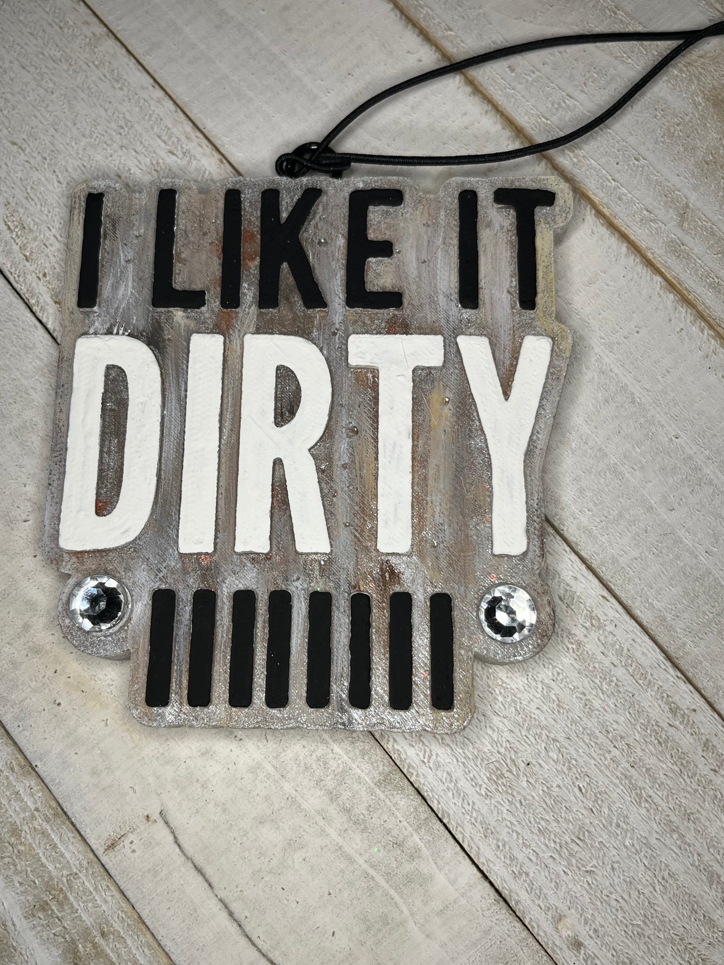 I like it dirty
