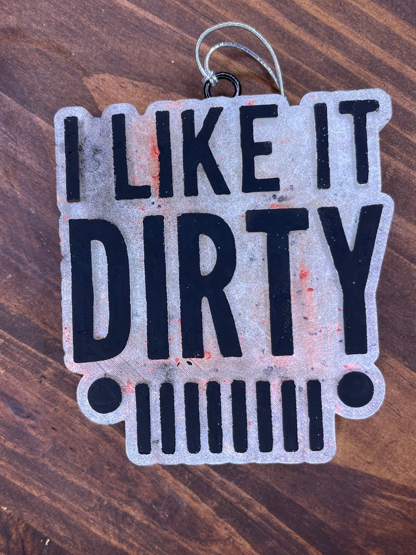 I like it dirty