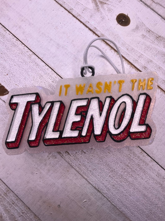 It Wasn't The Tylenol